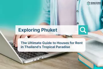 Exploring Phuket: The Ultimate Guide to Houses for Rent in Thailand