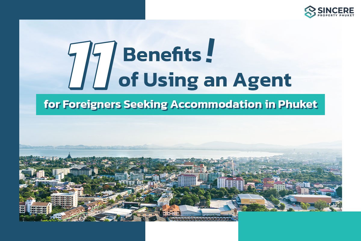  11 Benefits of Using an Agent for Foreigners Seeking Accommodation in Phuket
