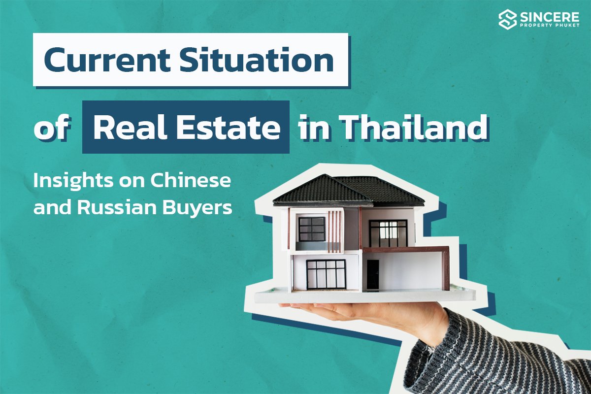 Current Situation of Real Estate in Thailand: Insights on Chinese and Russian Buyers